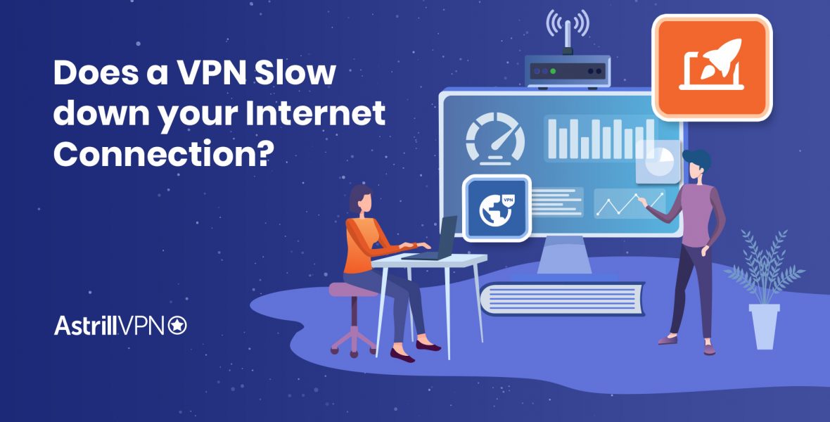 Does a VPN Slow Down the Internet? In-depth Analysis