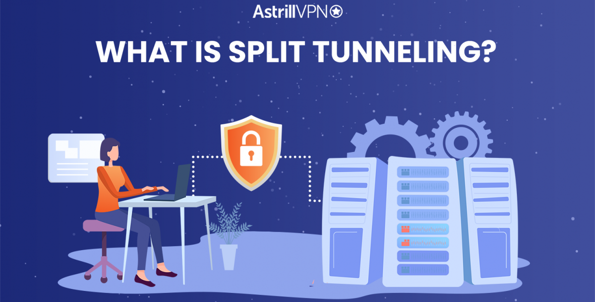 Split Tunneling VPN How It Works and Why You Need It [Updated