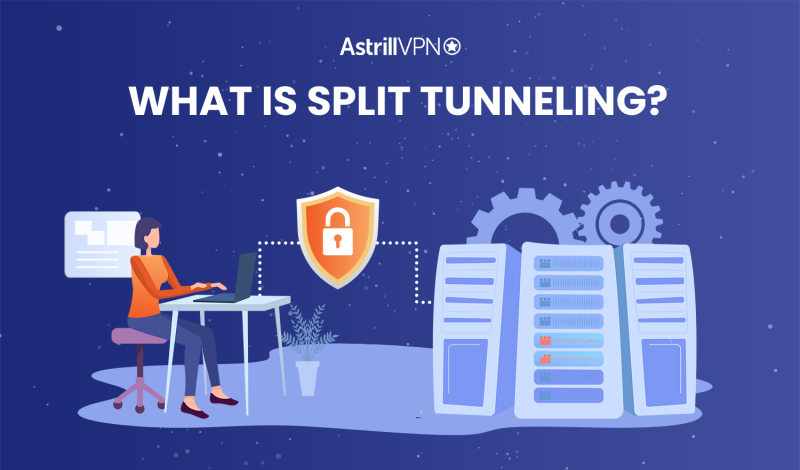 Split Tunneling VPN: How It Works and Why You Need It