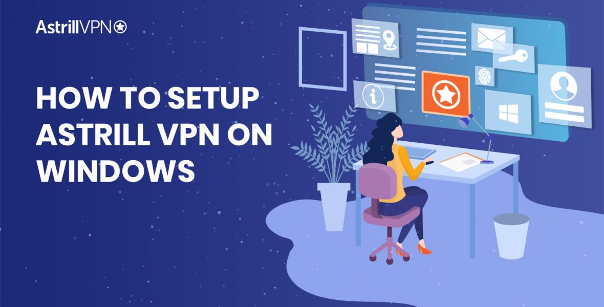 How to Setup Astrill VPN on Windows