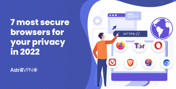 7 Best Browser for Privacy in 2022