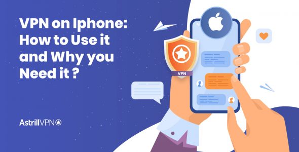 VPN on iPhone: How to Use it and Why You Need it?