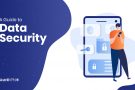 A Guide to Data Security: What is it, How it Works, And Best Practices