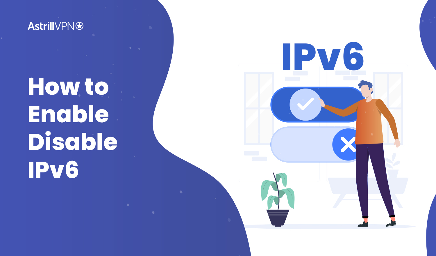 How to enable or disable IPv6 [Updated]
