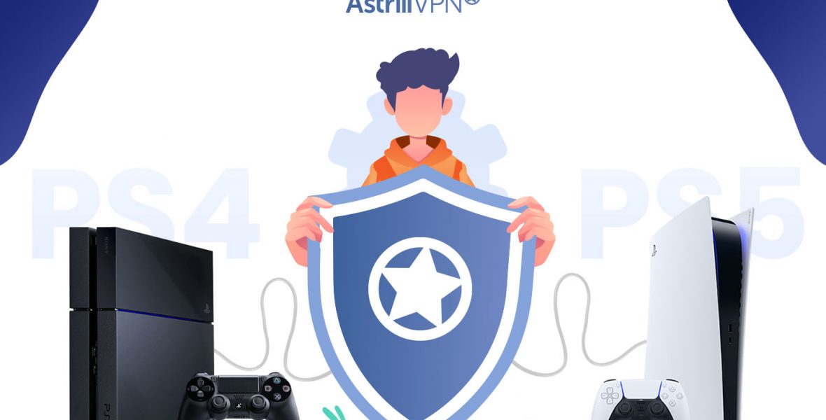 How to use a VPN on PS4 and PS5 to Play & Stream Privately