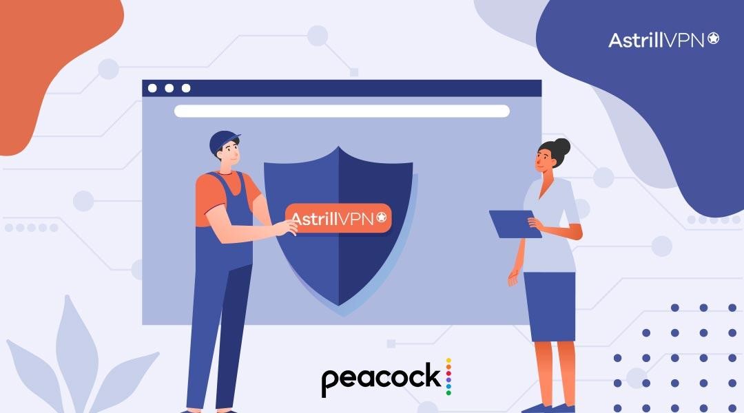Use VPN to Accessing Peacock TV Free Trial Content Outside the US