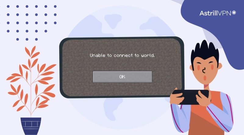 How to Fix the” Unable to Connect to World” Error in Minecraft