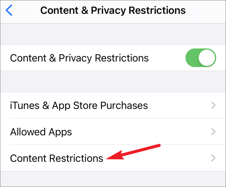Go to Settings → Screen Time. Tap “Content & Privacy Restrictions
