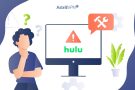 Hulu Not Working? Fix All Hulu Issues and Error Codes