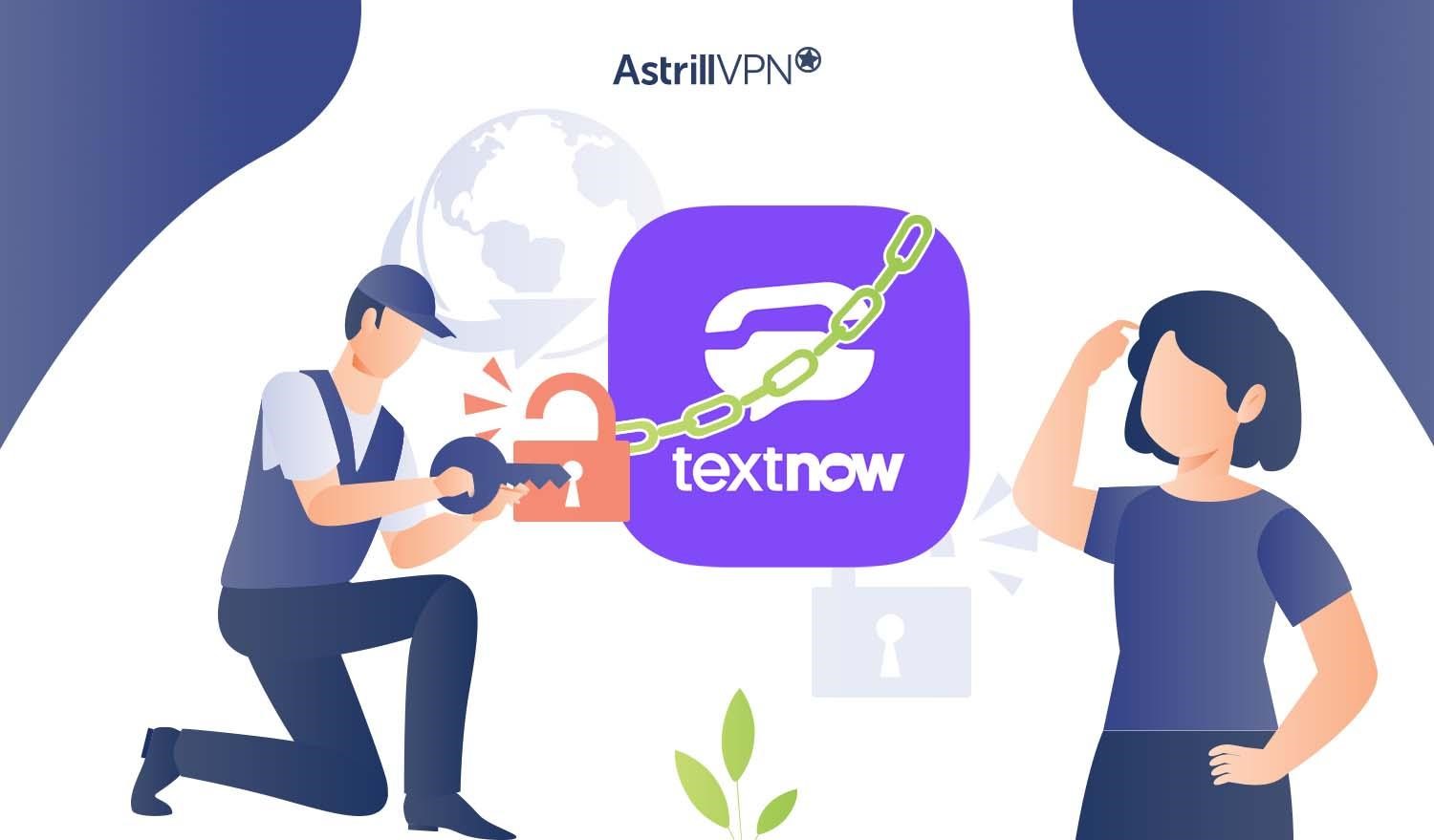 Unblock and Access TextNow From Any Country: Here's How?