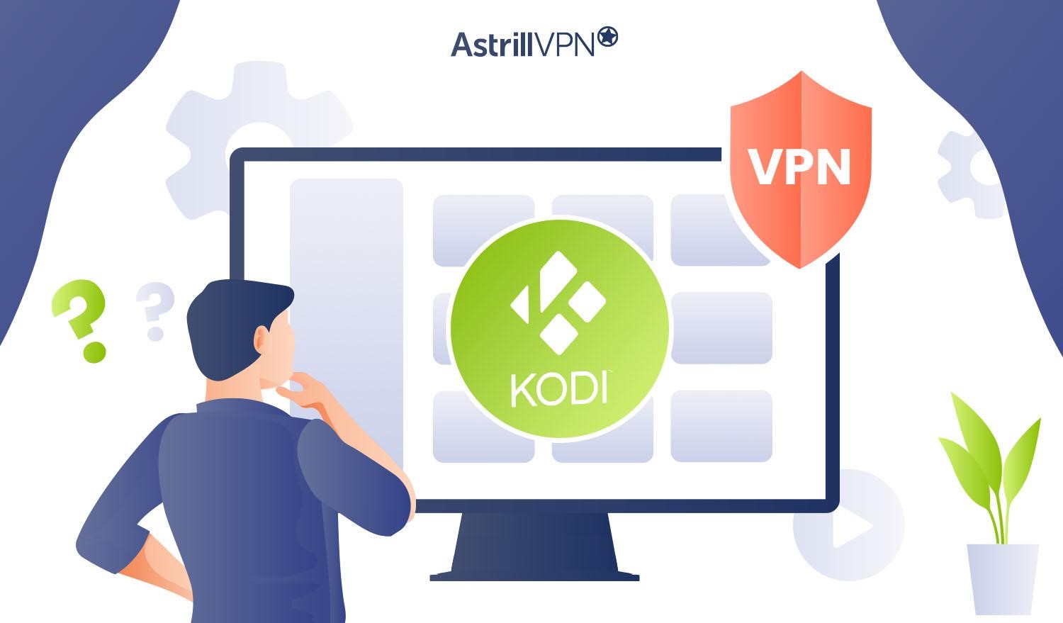 Why You Need a VPN for Kodi
