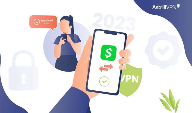 Best VPN for Cash App Securing Transactions in 2024