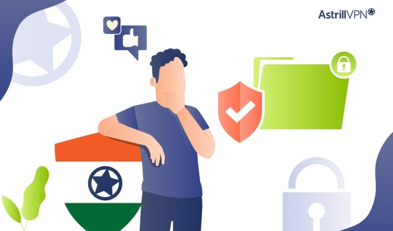 Why AstrillVPN Is the Best VPN for India for Privacy and Security?