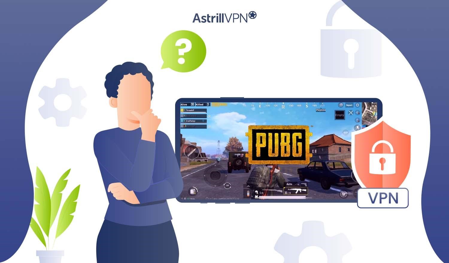 Why do You need a VPN for PUBG
