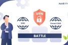 DNS vs. Smart DNS vs. VPN – Who Wins The Battle?
