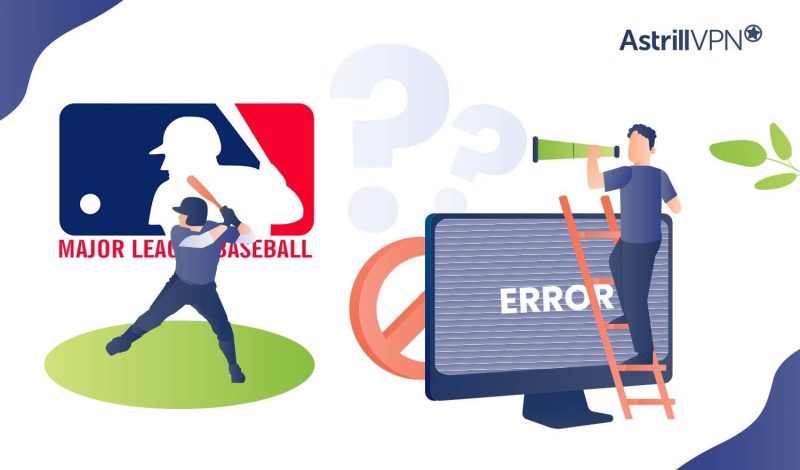 MLB TV VPN: How to Bypass Blackouts and Watch Any Game?