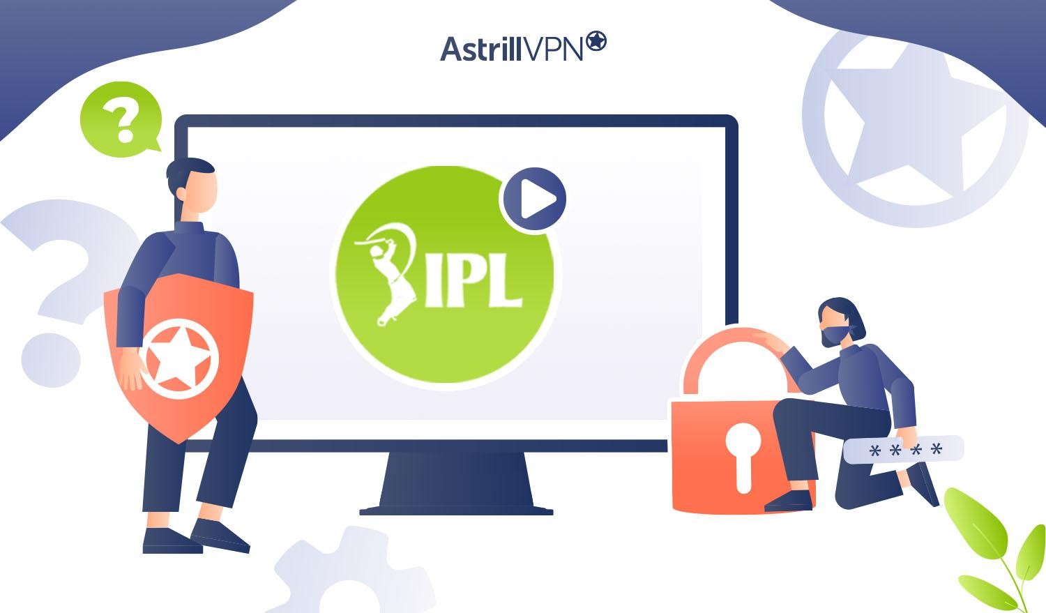 Why is AstrillVPN the Best VPN to Watch IPL 2024 in the USA