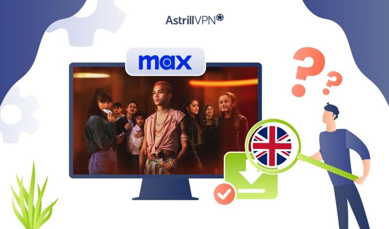 How to watch HBO Max in the UK? The Complete Guide