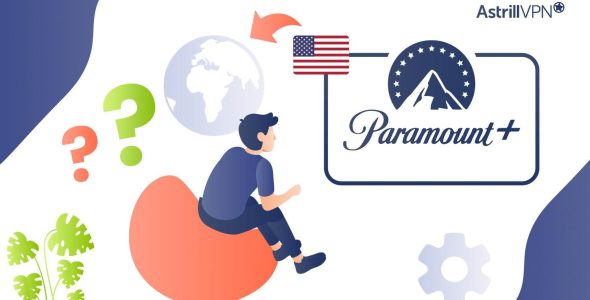 How to watch Paramount Plus Outside the USA or Anywhere Abroad