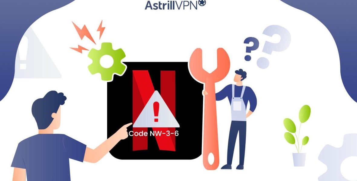 How to Easily Fix Netflix Error Code NW36 Without any Hassle