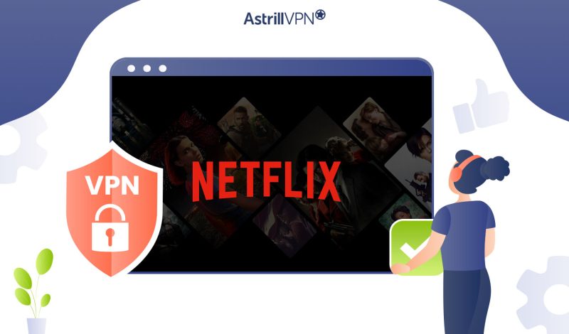 Get Best Netflix VPN That Really Works in 2024