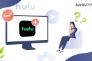How to Watch Hulu live TV Outside USA?