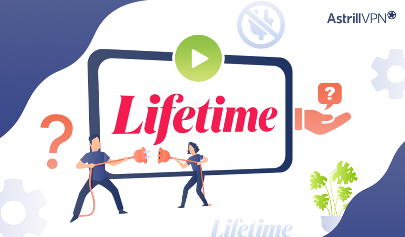 How to watch Lifetime Outside the US?