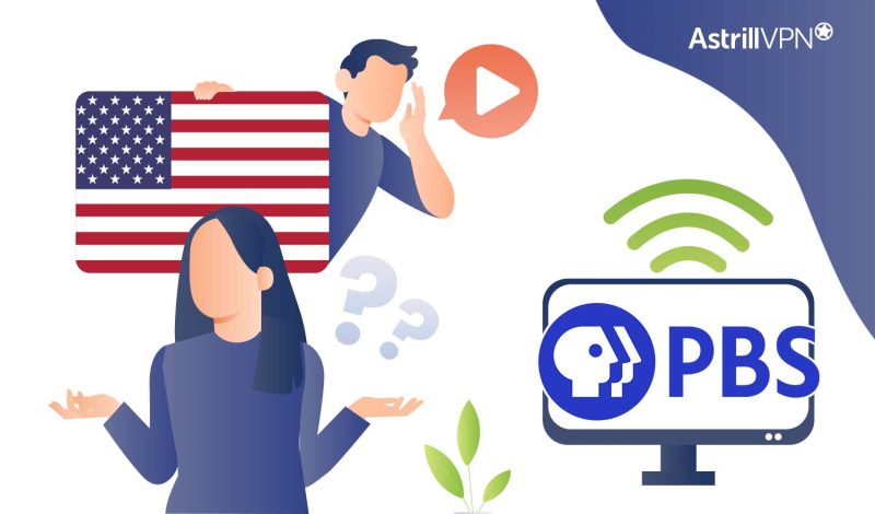 How to watch PBS Outside the US? Tips for streaming [Updated]