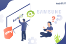 How to Setup VPN on Samsung TV: Stream Safely and Smartly