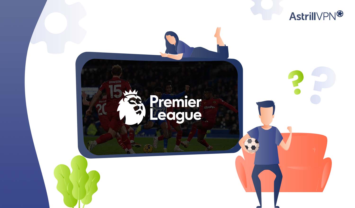 How to Watch Premier League From Anywhere Easily in 2025